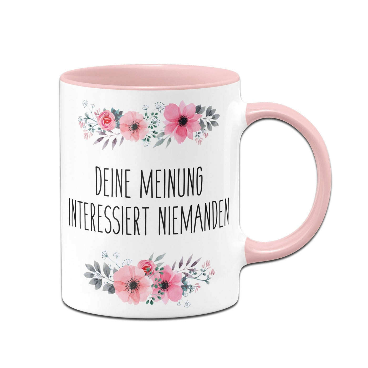 Bild: Tasse - Deine Meinung interessiert niemanden Geschenkidee