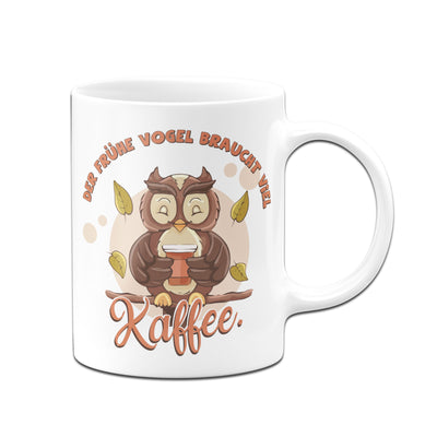 Bild: Kaffeetasse - Der frühe Vogel braucht viel Kaffee Geschenkidee