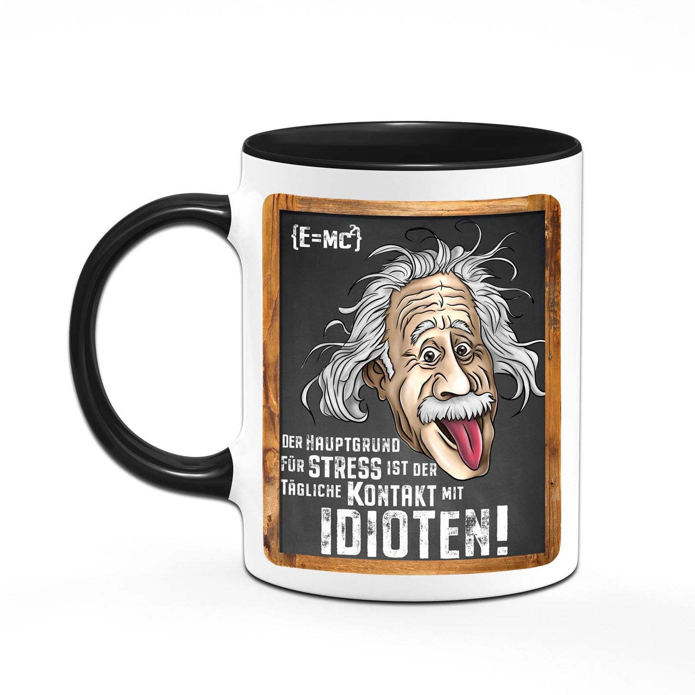 Bild: Tasse - Der Hauptgrund für Stress ist der tägliche Kontakt mit Idioten! - Einstein Geschenkidee