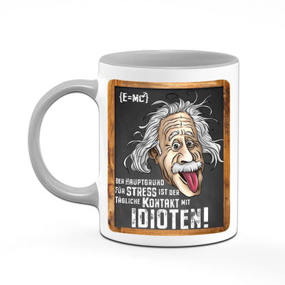 Bild: Tasse - Der Hauptgrund für Stress ist der tägliche Kontakt mit Idioten! - Einstein Geschenkidee