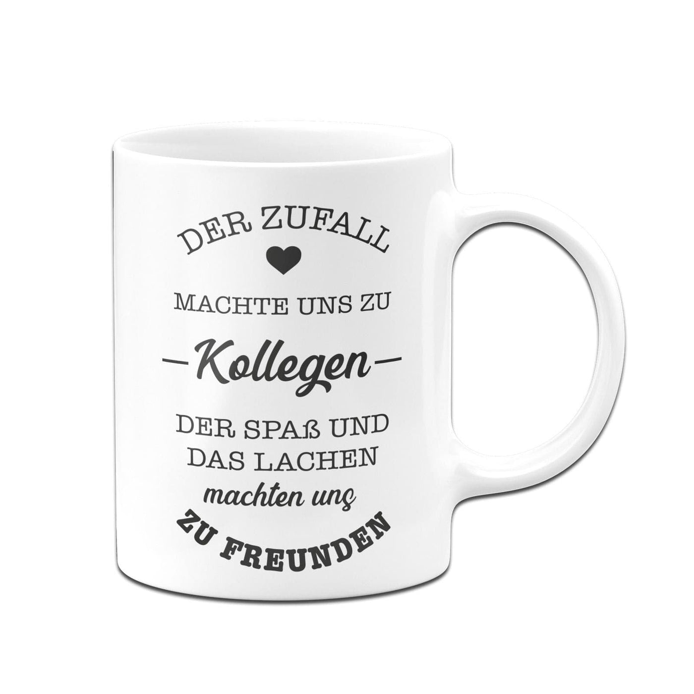 Bild: Tasse - Der Zufall machte uns zu Kollegen Geschenkidee