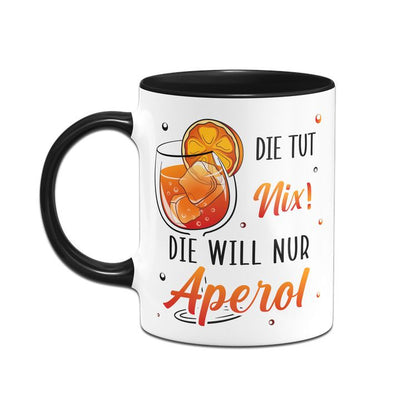 Bild: Tasse - Die tut nix! Die will nur Aperol. Geschenkidee