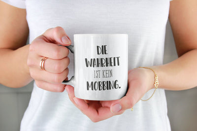 Bild: Tasse - Die Wahrheit ist kein Mobbing. - Pure Statement Geschenkidee