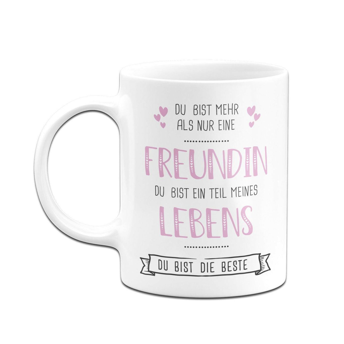 Bild: Tasse - Du bist mehr als nur eine Freundin V2 Geschenkidee