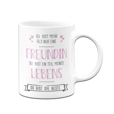 Bild: Tasse - Du bist mehr als nur eine Freundin V2 Geschenkidee