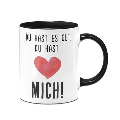 Bild: Tasse - Du hast es gut. Du hast mich! - V2 Geschenkidee