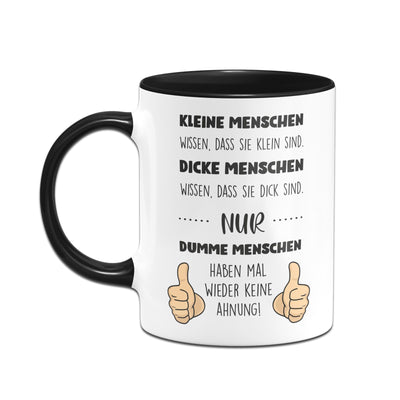 Bild: Tasse - Nur Dumme Menschen haben mal wieder keine Ahnung Geschenkidee
