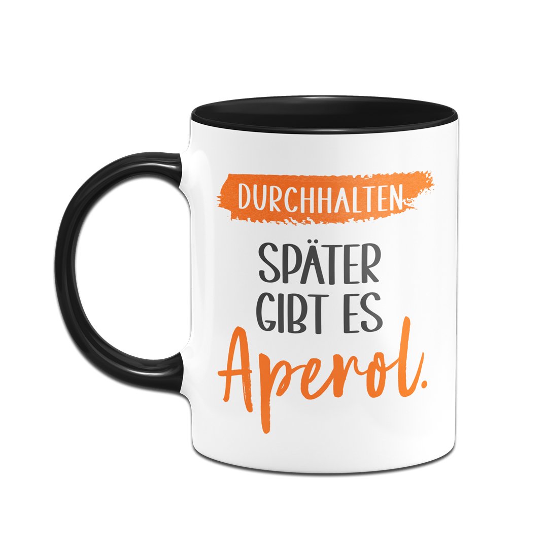 Bild: Tasse - Durchhalten. Später gibt es Aperol. Geschenkidee