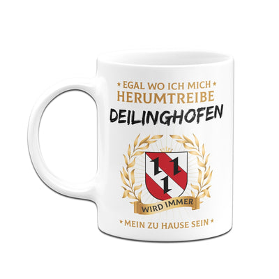 Bild: Tasse - Egal wo ich mich herumtreibe Deilinghofen wird immer mein zu Hause sein Geschenkidee