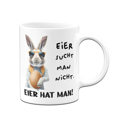 Bild: Tasse - Eier sucht man nicht. Eier hat man! (Hase) Geschenkidee