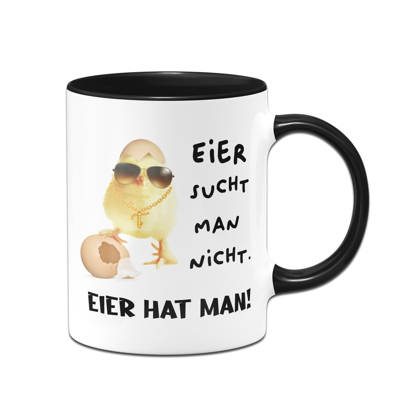 Bild: Tasse - Eier sucht man nicht. Eier hat man! (Küken) Geschenkidee