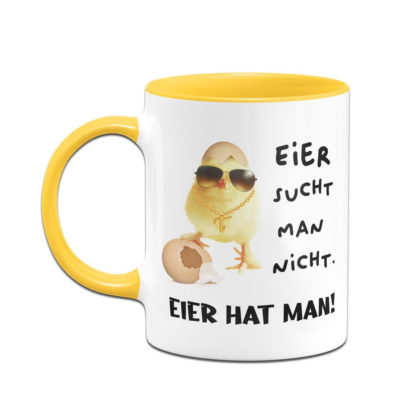 Bild: Tasse - Eier sucht man nicht. Eier hat man! (Küken) Geschenkidee