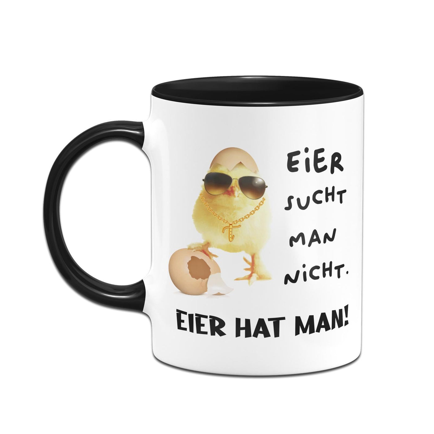 Bild: Tasse - Eier sucht man nicht. Eier hat man! (Küken) Geschenkidee