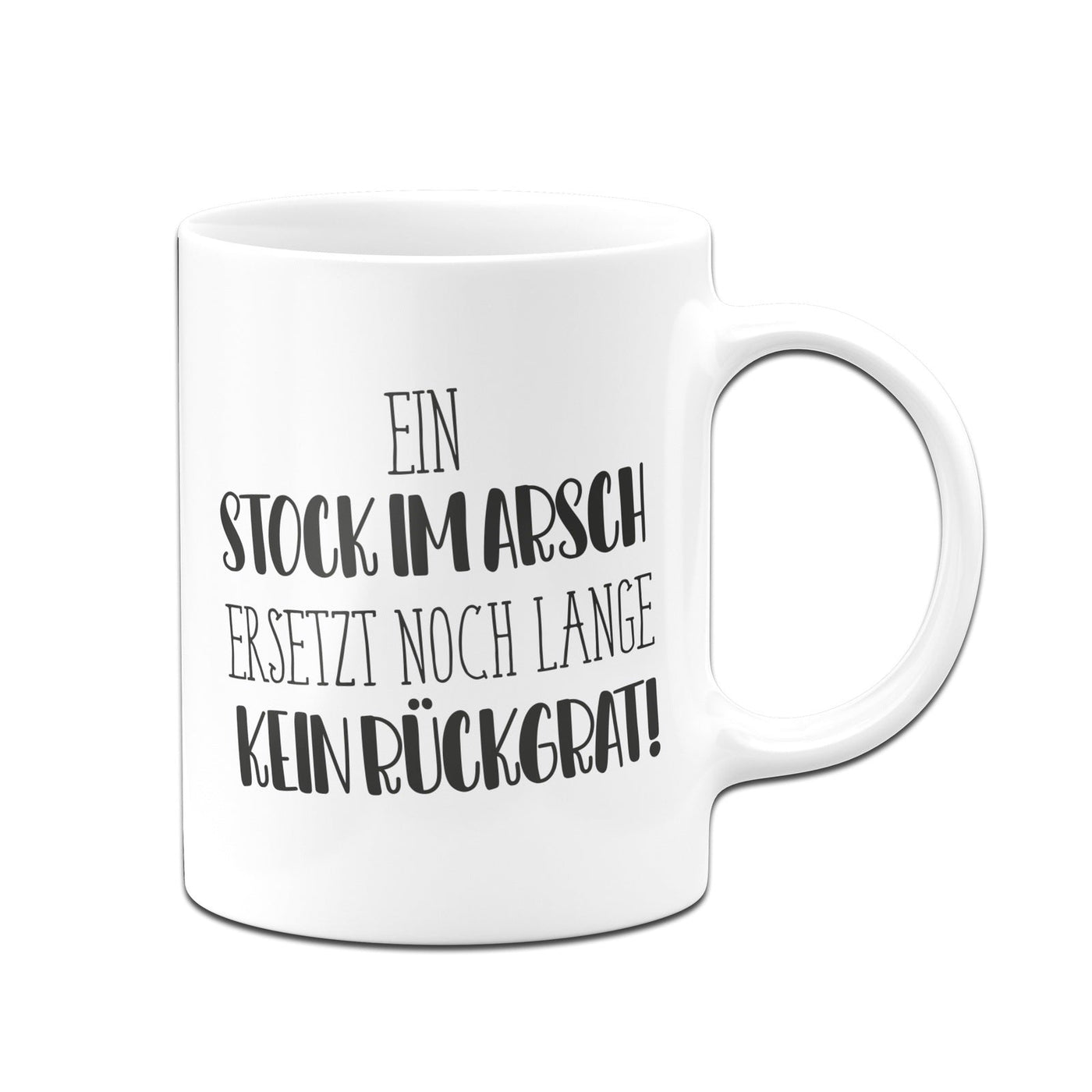 Bild: Tasse - Ein Stock im Arsch ersetzt noch lange kein Rückgrat! - Pure Statement Geschenkidee