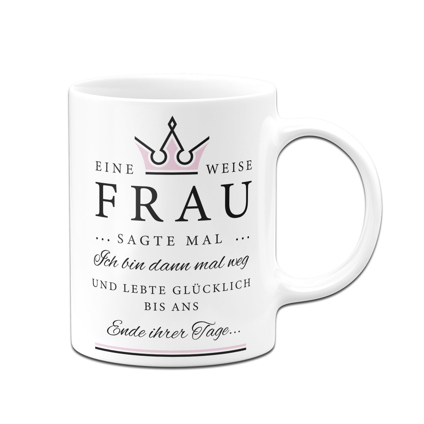 Bild: Tasse - Eine weise Frau sagte mal... Geschenkidee