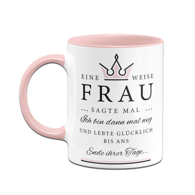 Bild: Tasse - Eine weise Frau sagte mal... Geschenkidee