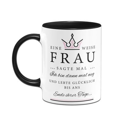 Bild: Tasse - Eine weise Frau sagte mal... Geschenkidee