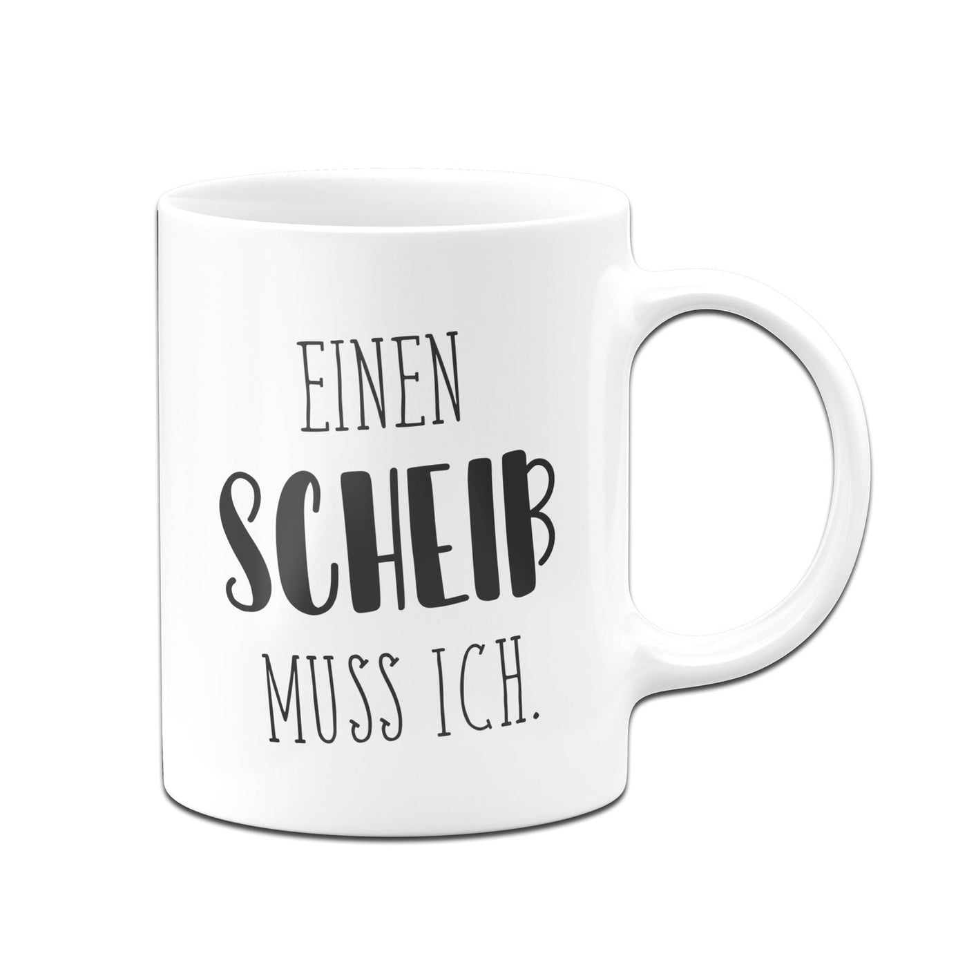 Bild: Tasse - Einen Scheiß muss ich. - Pure Statement Geschenkidee