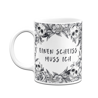 Bild: Tasse - Einen Scheiss muss ich - Skull Statement Geschenkidee