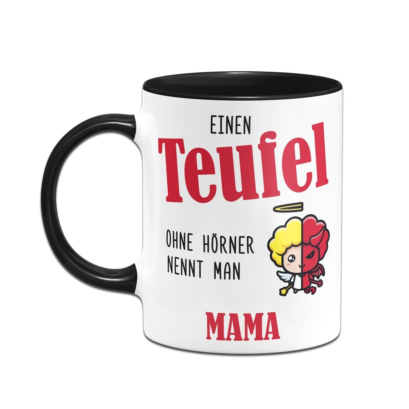 Bild: Tasse - Einen Teufel ohne Hörner nennt man Mama Geschenkidee
