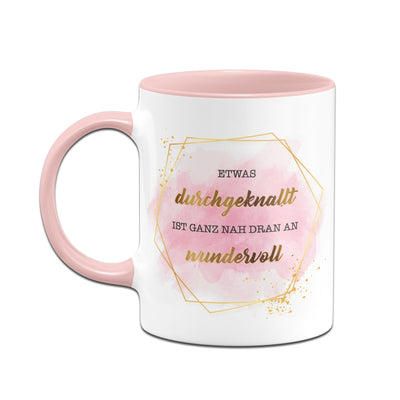 Bild: Tasse - Etwas durchgeknallt ist ganz nah dran an wundervoll - Lady Boss Geschenkidee