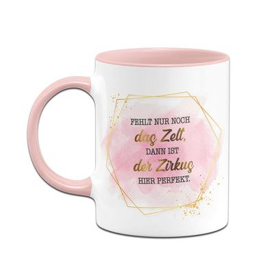 Bild: Tasse - Fehlt nur noch das Zelt, dann ist der Zirkus hier perfekt.- Lady Boss Geschenkidee