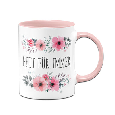 Bild: Tasse - Fett für immer - blumig Geschenkidee