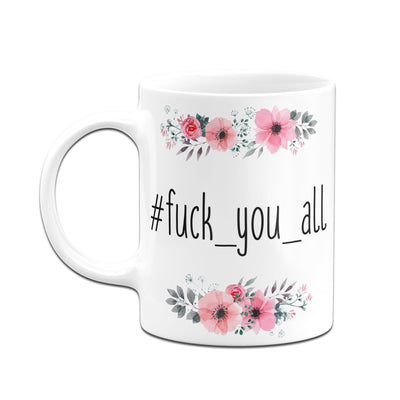 Bild: Tasse - fuck_you_all - blumig Geschenkidee