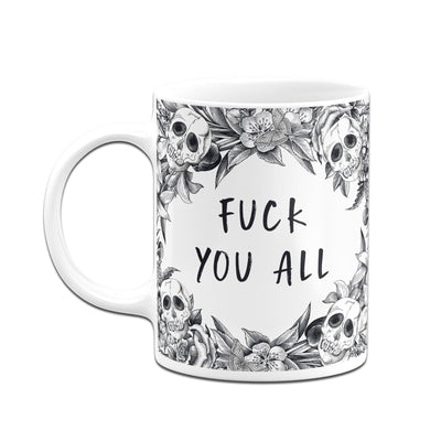 Bild: Tasse - Fuck you all - Skull Statement Geschenkidee