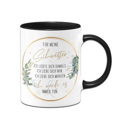 Bild: Tasse - Für meine Schwester - Ich liebe dich Geschenkidee