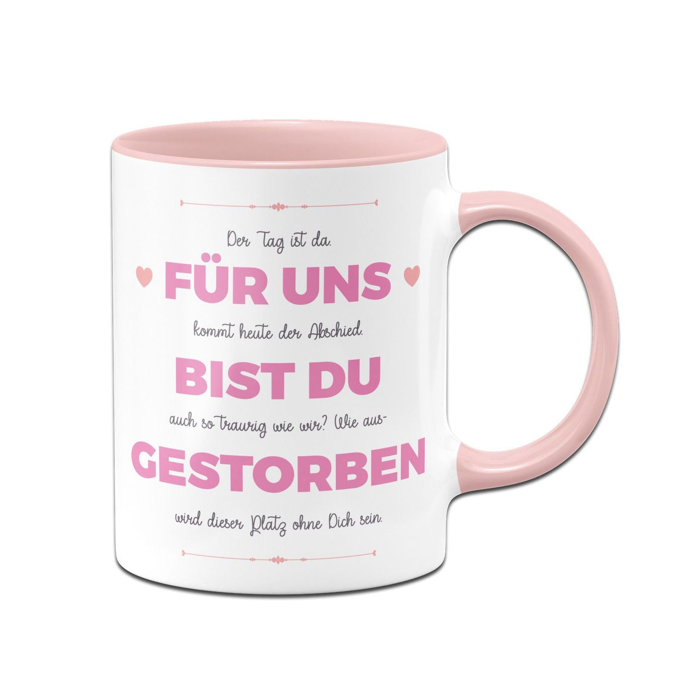 Bild: Tasse - Für uns bist Du gestorben Geschenkidee