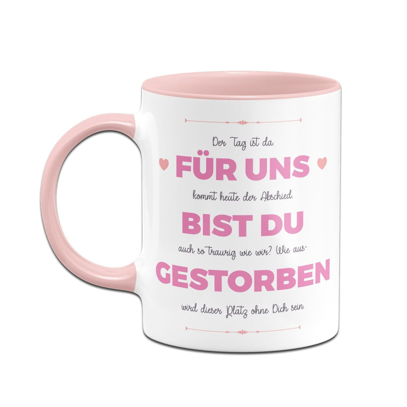 Bild: Tasse - Für uns bist Du gestorben Geschenkidee