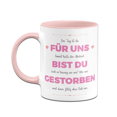 Bild: Tasse - Für uns bist Du gestorben Geschenkidee