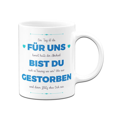 Bild: Tasse - Für uns bist Du gestorben Geschenkidee