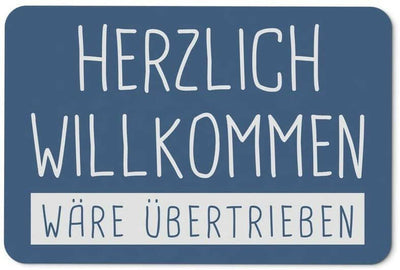 Bild: Fußmatte - Herzlich Willkommen wäre übertrieben Geschenkidee