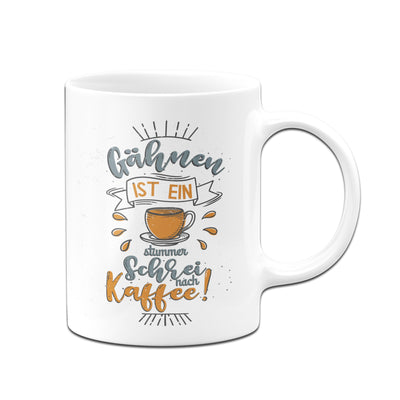 Bild: Kaffeetasse - Gähnen ist ein stummer Schrei nach Kaffee Geschenkidee