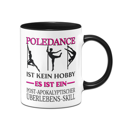 Bild: Tasse - Poledance ist kein Hobby Es ist ein Post-Apokalyptischer Überlebens Skill Geschenkidee