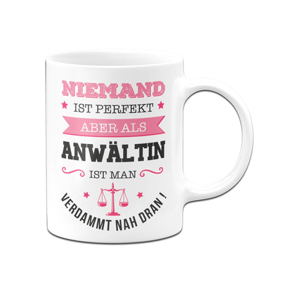 Bild: Tasse - Niemand ist perfekt aber als Anwältin ist man verdammt nah dran! Geschenkidee