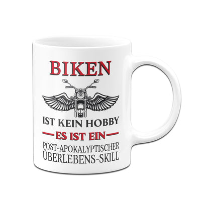 Bild: Tasse - Biken ist kein Hobby Es ist ein Post-Apokalyptischer Überlebens Skill Geschenkidee