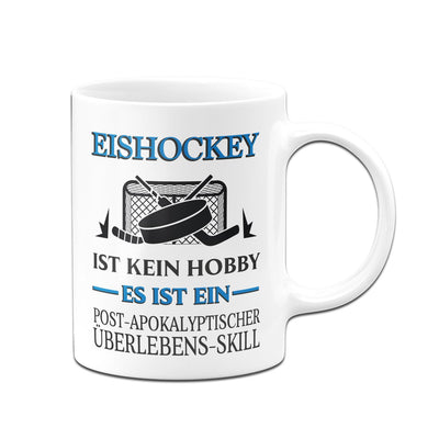 Bild: Tasse - Eishockey ist kein Hobby Es ist ein Post-Apokalyptischer Überlebens Skill Geschenkidee