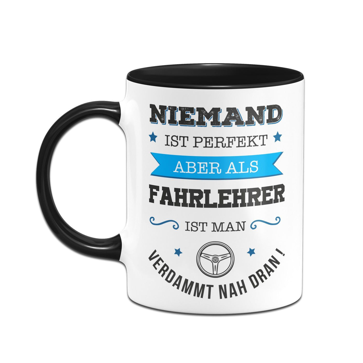 Bild: Tasse - Niemand ist perfekt aber als Fahrlehrer ist man verdammt nah dran! Geschenkidee
