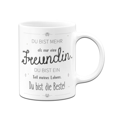 Bild: Tasse - Du bist mehr als nur eine Freundin Geschenkidee