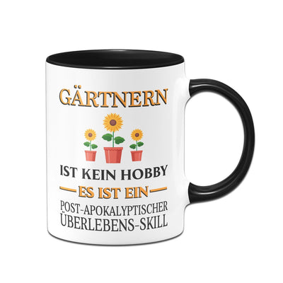 Bild: Tasse - Gärtnern ist kein Hobby Es ist ein Post-Apokalyptischer Überlebens Skill Geschenkidee