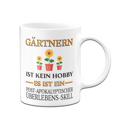 Bild: Tasse - Gärtnern ist kein Hobby Es ist ein Post-Apokalyptischer Überlebens Skill Geschenkidee