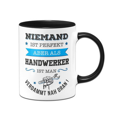 Bild: Tasse - Niemand ist perfekt aber als Handwerker ist man verdammt nah dran! Geschenkidee