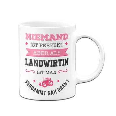 Bild: Tasse - Niemand ist perfekt aber als Landwirtin ist man verdammt nah dran! Geschenkidee