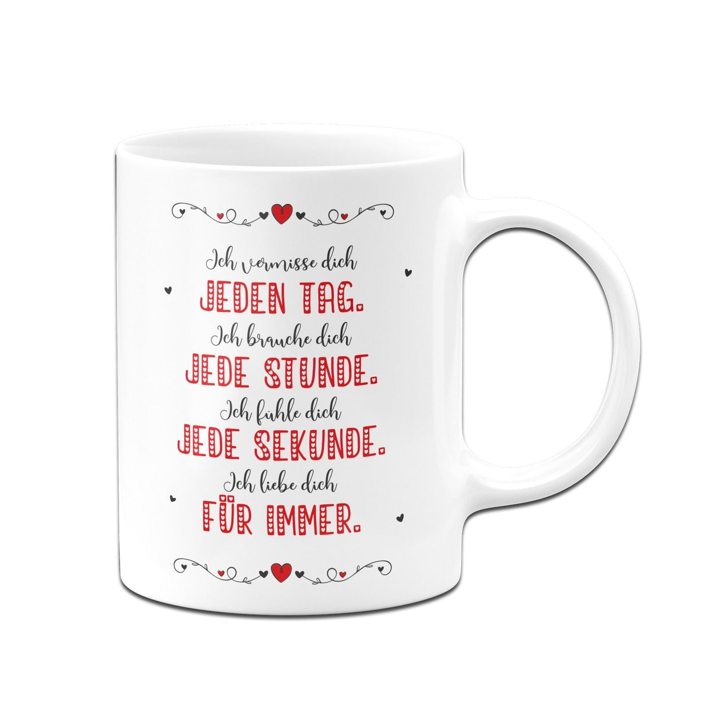 Bild: Tasse - Ich vermisse Dich jeden Tag - Ich liebe dich für immer Geschenkidee