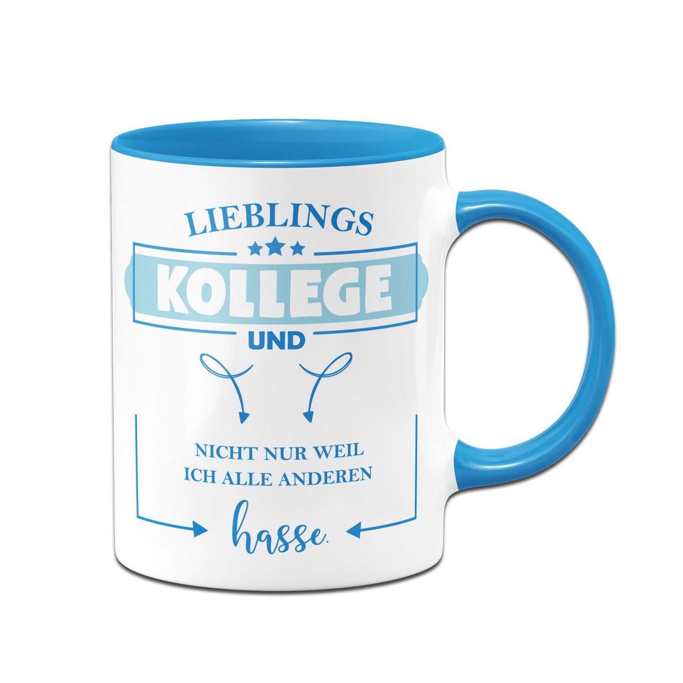 Bild: Tasse - Lieblings Kollege und nicht nur weil ich alle anderen hasse Geschenkidee