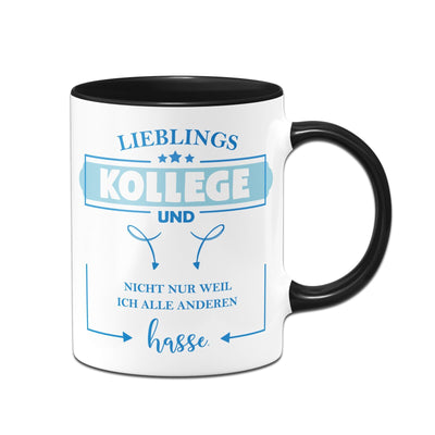 Bild: Tasse - Lieblings Kollege und nicht nur weil ich alle anderen hasse Geschenkidee