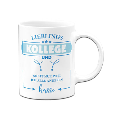 Bild: Tasse - Lieblings Kollege und nicht nur weil ich alle anderen hasse Geschenkidee
